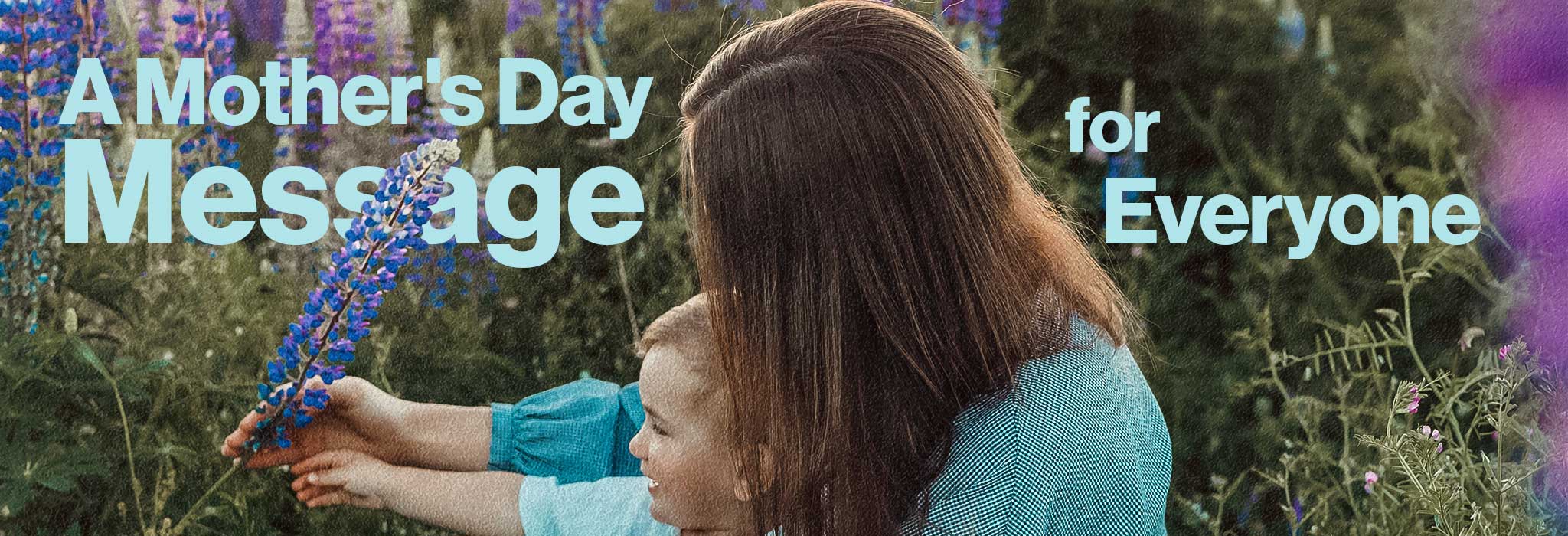 A Mother's Day Message for Everyone