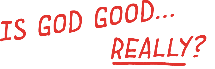 Is God Good... Really?