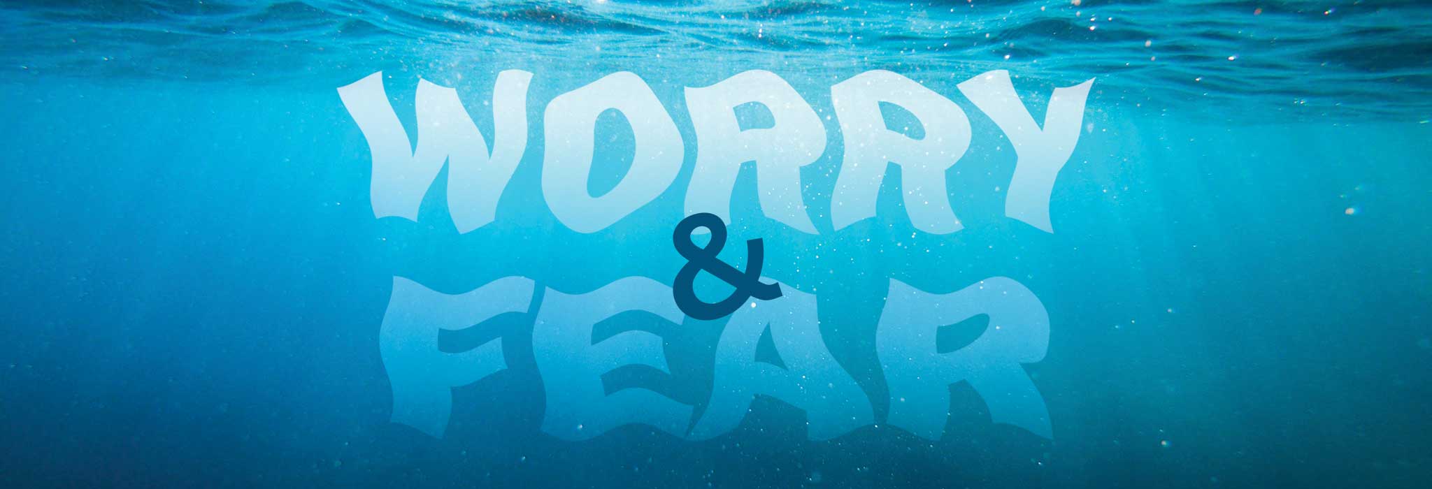 Worry & Fear