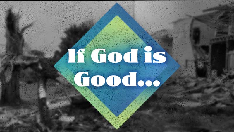If God is Good...