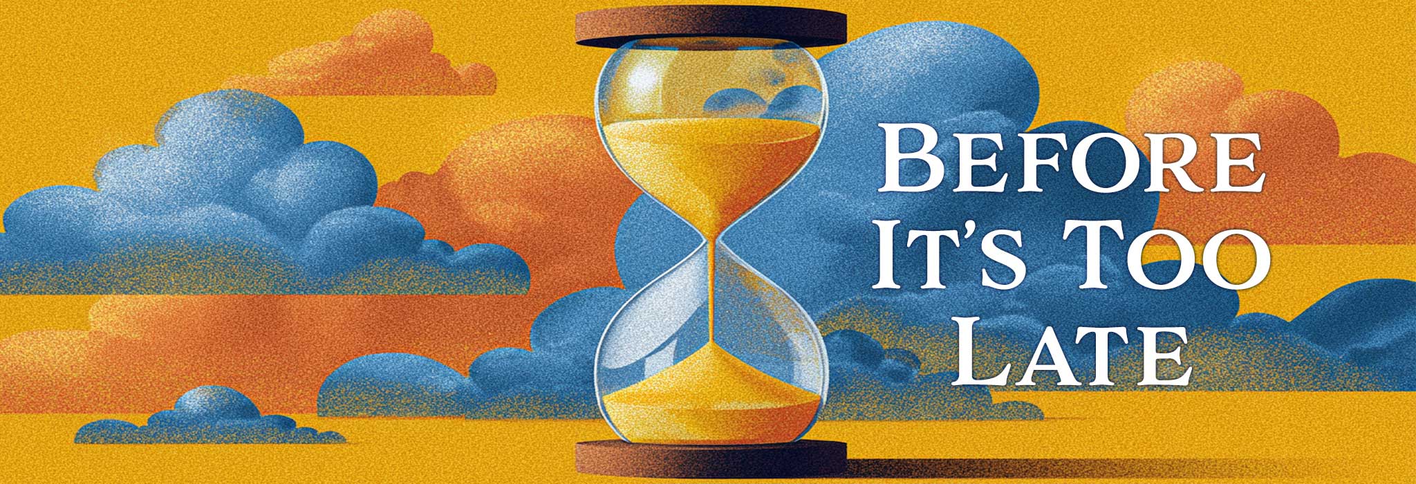 Before It's Too Late