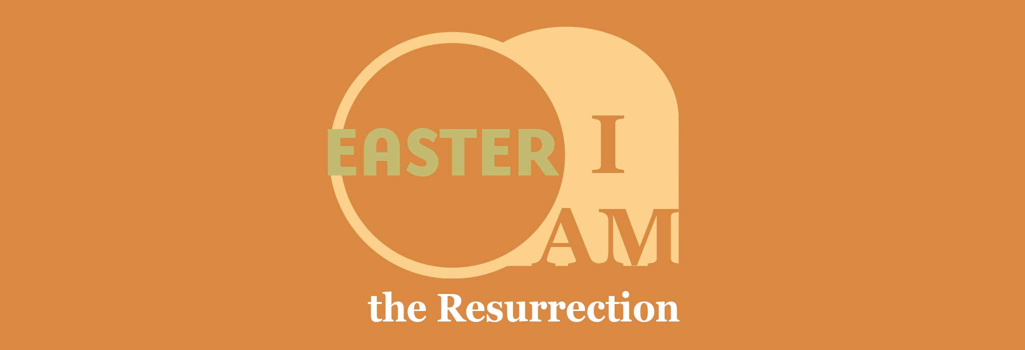 I AM the Resurrection