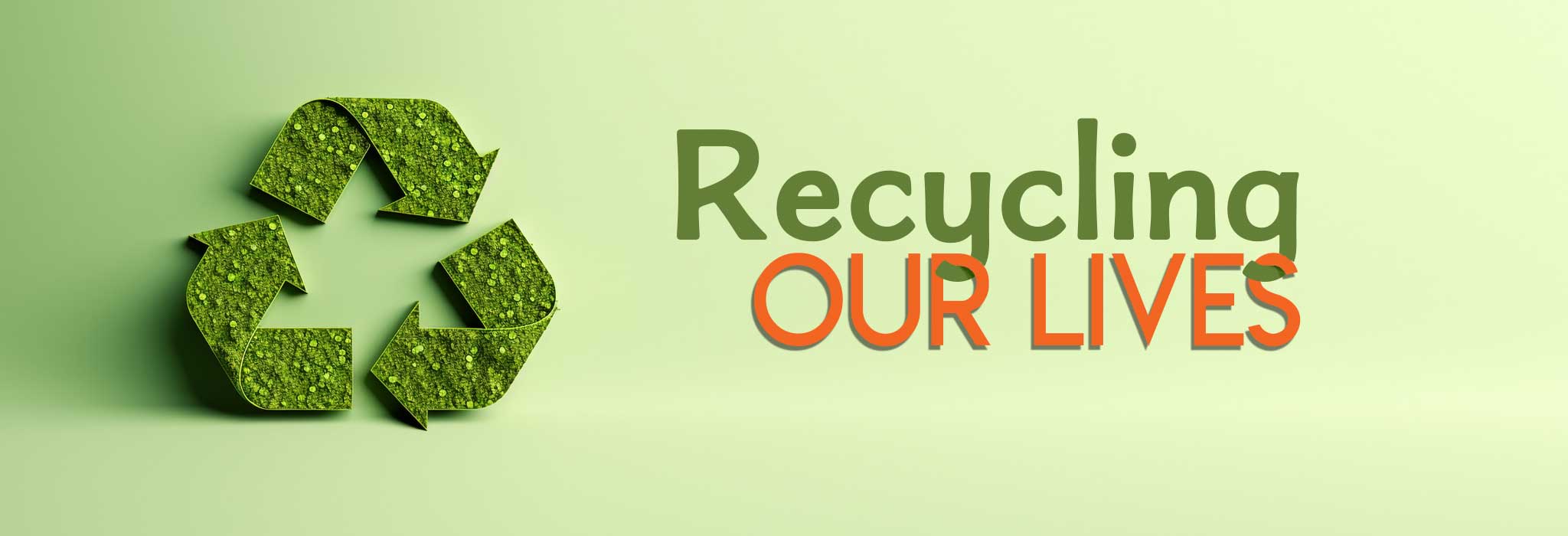 Recycling Our Lives
