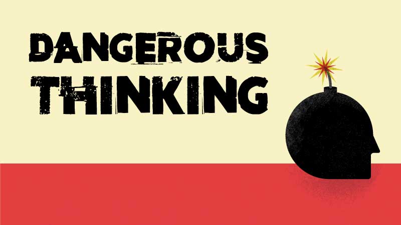 Dangerous Thinking