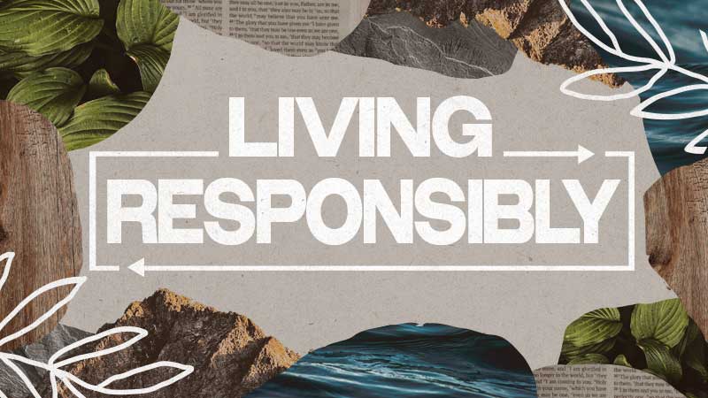 Living Responsibly