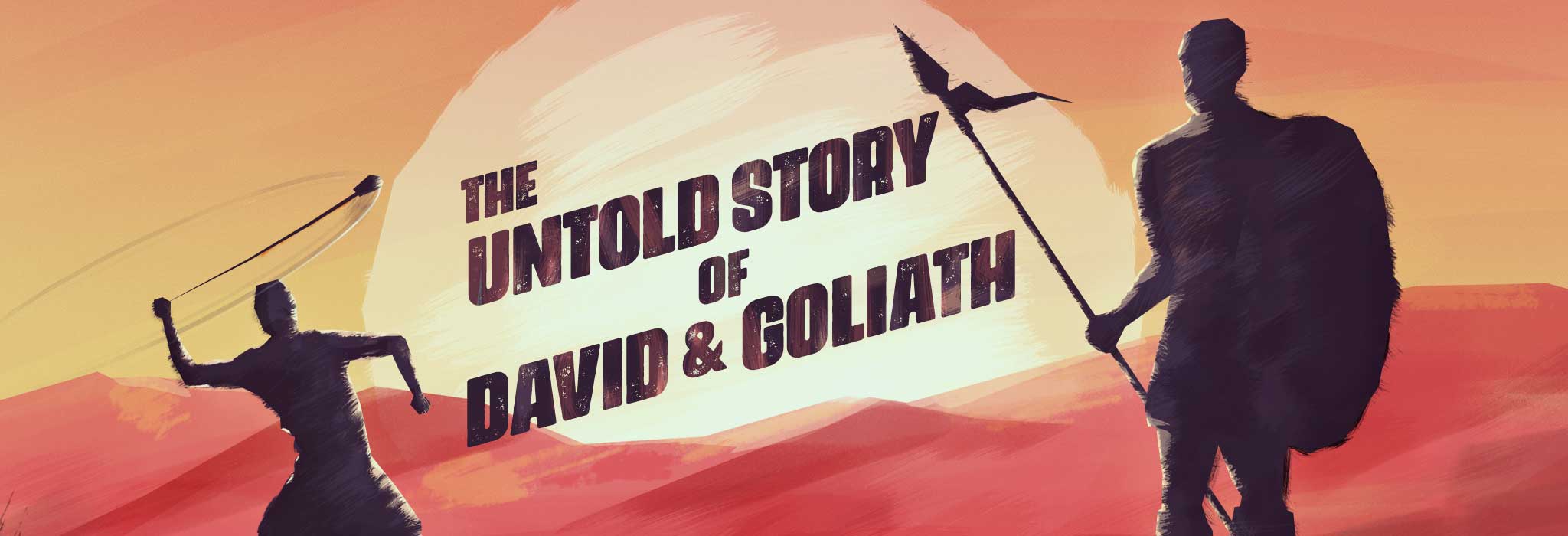 The Untold Story of David and Goliath