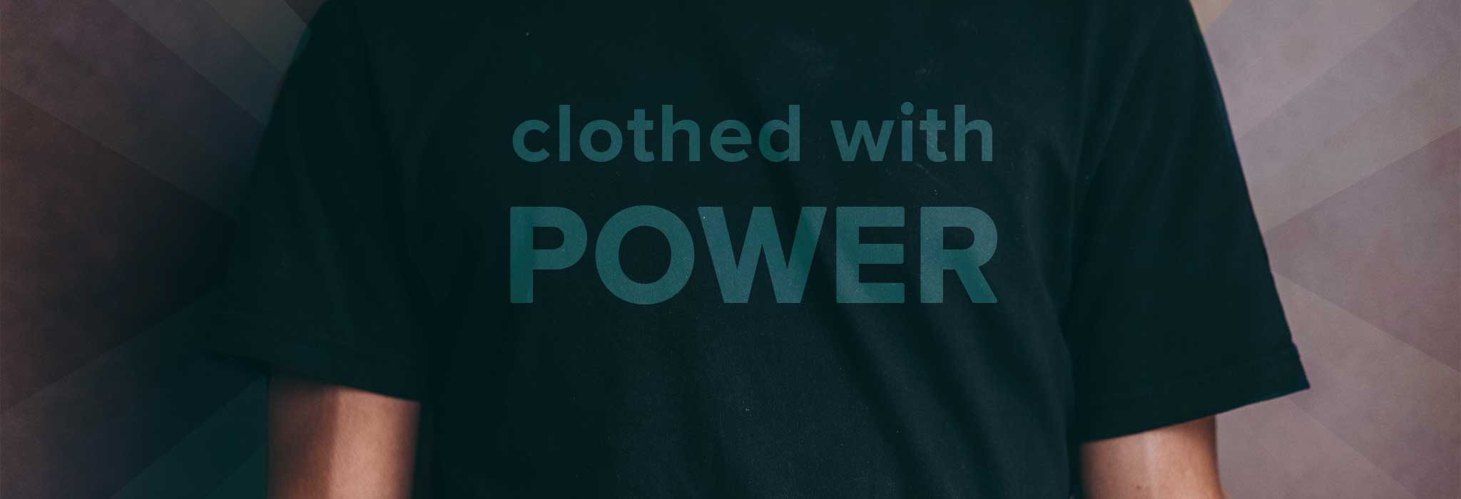 Clothed with Power