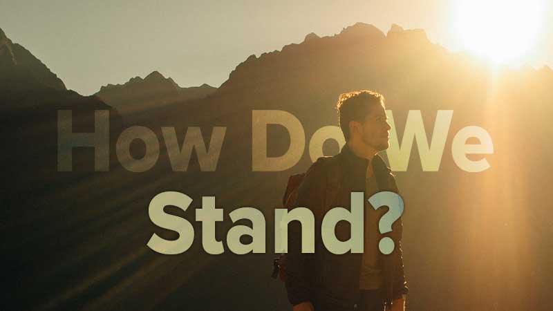 How Do We Stand?