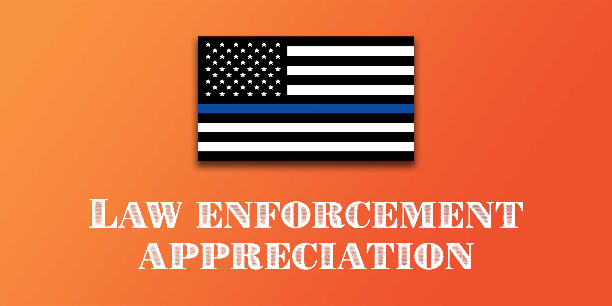 Law Enforcement Appreciation
